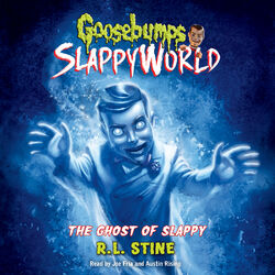 The Ghost of Slappy - Goosebumps SlappyWorld 6 (Unabridged)