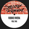 ROBBIE RIVERA - Do You Want More