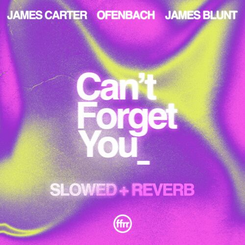 Can’t Forget You (feat. James Blunt) (slowed + reverb) - James Carter