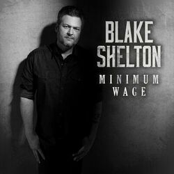 Minimum Wage - Blake Shelton Download