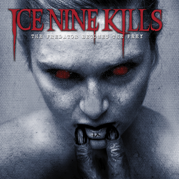 Ice Nine Kills - The Predator Becomes the Prey (2014)