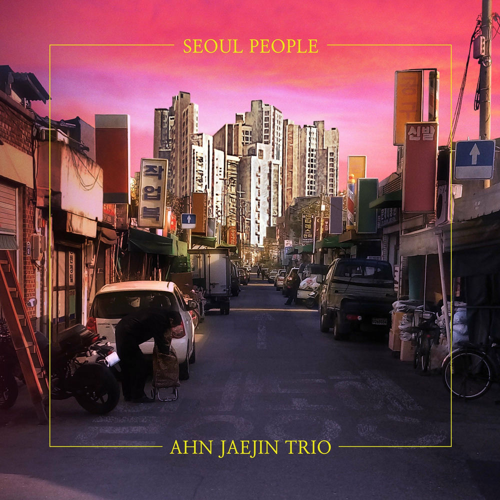Ahn Jaejin Trio – Seoul People