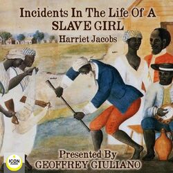 Incidents in The Life of a Slave Girl (Unabridged)