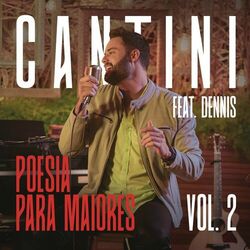 Download CD Cantini, Dennis DJ – Poesia Para Maiores, Vol. 2 2020