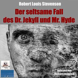 Der seltsame Fall des Dr. Jekyll und Mr. Hyde (gelesen von Richard Heinrich)