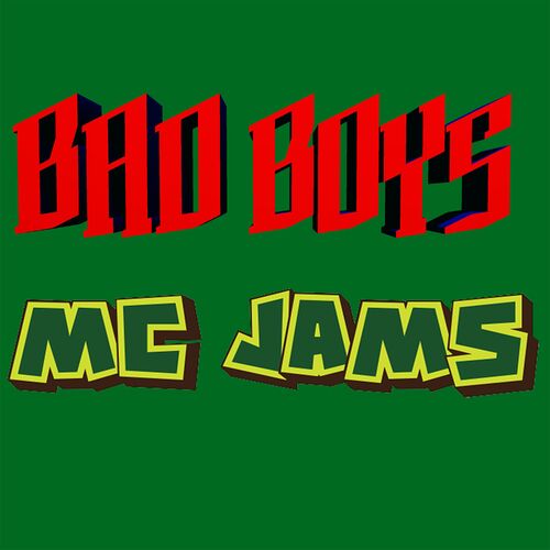 Bad boys by mc jams reviews ratings on musicboard