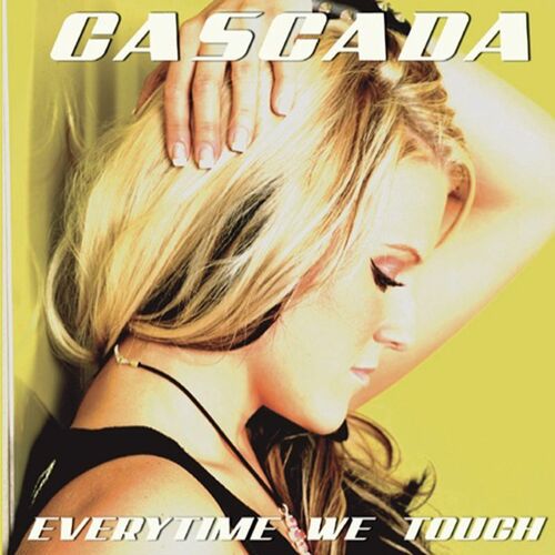 Cascada - Everytime We Touch (Premium Edition) : chansons et paroles