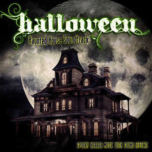 Halloween Haunted House Soundtrack Haunted House