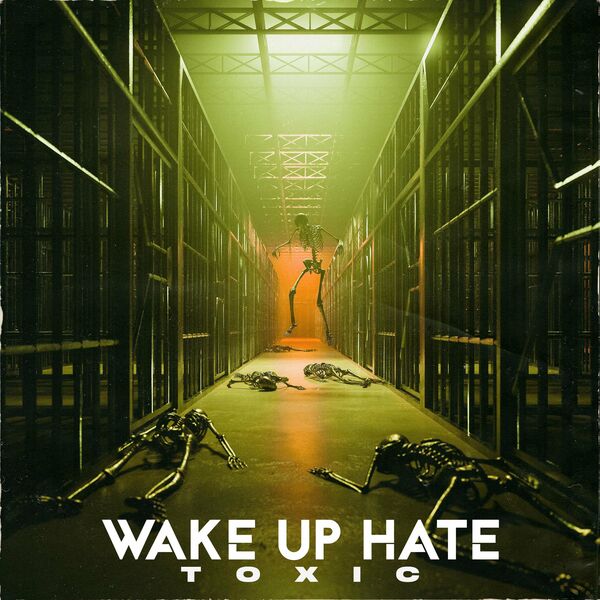 Wake Up Hate - Toxic [single] (2020)