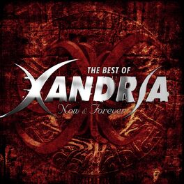 Xandria Now Forever Their Most Beautiful Songs Best Of Lyrics And Songs Deezer