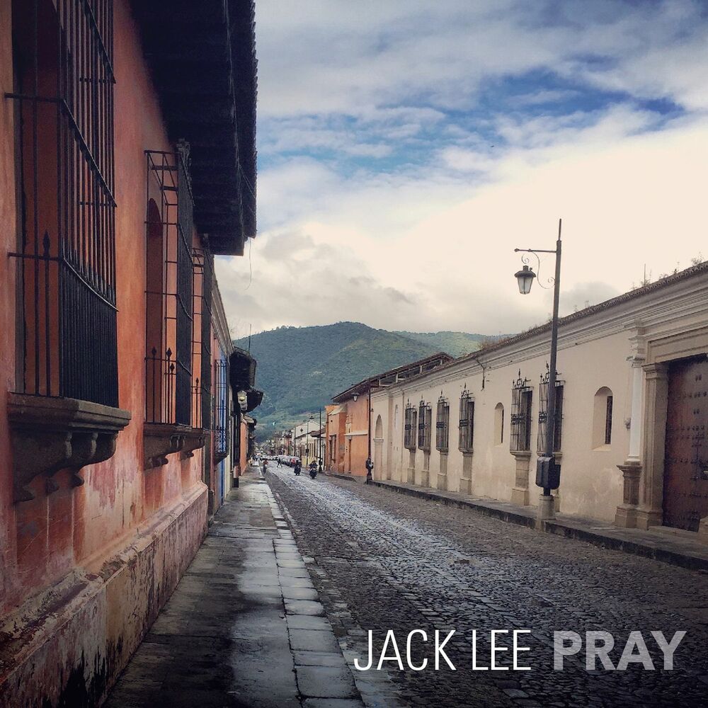 Jack Lee – Pray