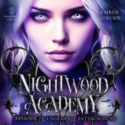 Nightwood Academy, Episode 7 - Ungeahnte Enttäuschung (Romantasy-Serie)