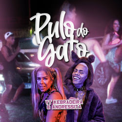 Pulo do Gato (feat.Andressita) - VT Kebradeira Download
