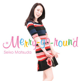 Seiko Matsuda Merry Go Round Lyrics And Songs Deezer