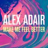 ALEX ADAIR/DON DIABLO/CID - Make Me Feel Better (Record Mix)