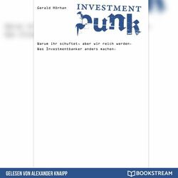 Investment Punk - Warum ihr schuftet und wir reich werden (Ungekürzt)