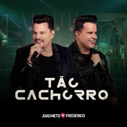 Música Tão Cachorro (Ao Vivo) - João Neto e Frederico (2020) 