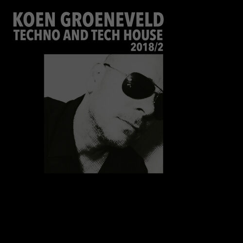 Techno & Tech House 2018-2 - Koen Groeneveld