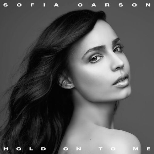 Hold On To Me - Sofia Carson