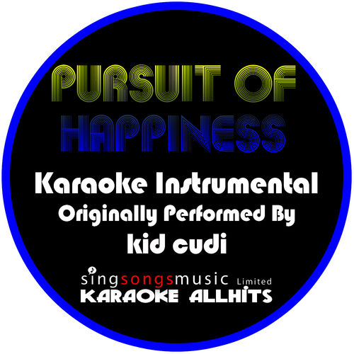 Karaoke All Hits Pursuit Of Happiness Steve Aoki Remix Originally Performed By Kid Cudi Instrumental Version Listen With Lyrics Deezer