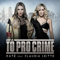 Download CD Kate, Claudia Leitte – Tô pro Crime (Um Perigo)