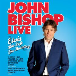 John Bishop Live - Elvis Has Left the Building