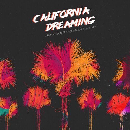 Arman Cekin California Dreaming (feat. Snoop Dogg & Paul