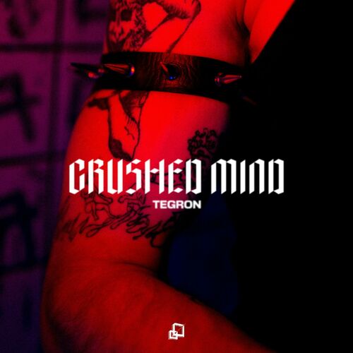  TEGRON - Crushed Mind (2024) 