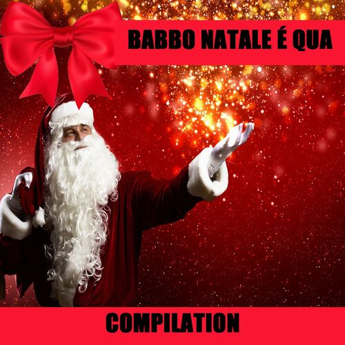 Babbo Natale Qua.Various Artist Babbo Natale E Qua Music Streaming Listen On Deezer