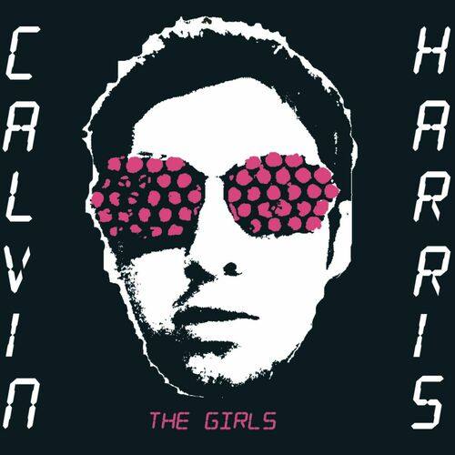 The Girls - Calvin Harris