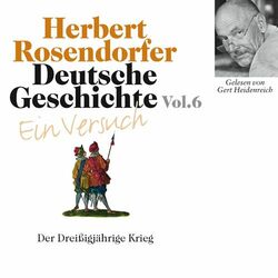 Deutsche Geschichte. Ein Versuch Vol. 06 (Der Dreißigjährige Krieg)