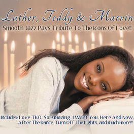 Quiet Storm All Stars Luther Teddy Marvin Smooth Jazz Pays Tribute To The Icons Of Love Lyrics And Songs Deezer deezer