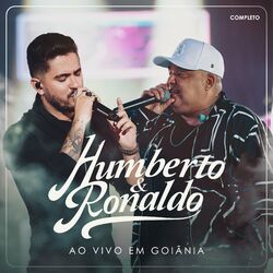 Humberto e Ronaldo – Ao Vivo em Goiânia, Completo 2022 CD Completo