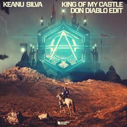 King of My Castle (Don Diablo Edit) Keanu Silva;Don Diablo