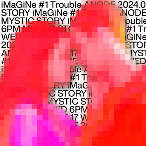 ANODE – iMaGiNe #1 ‘Trouble’ – Single