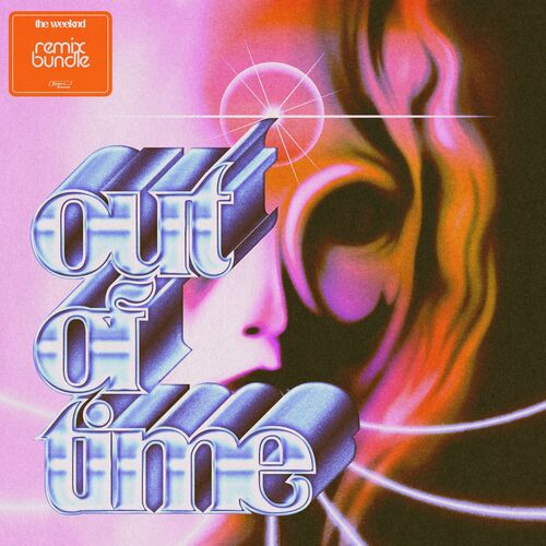 Out Of Time (Remix Bundle) - The Weeknd