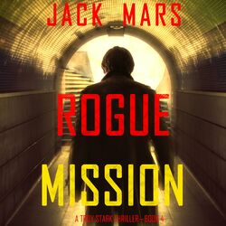 Rogue Mission (A Troy Stark Thriller—Book #4)