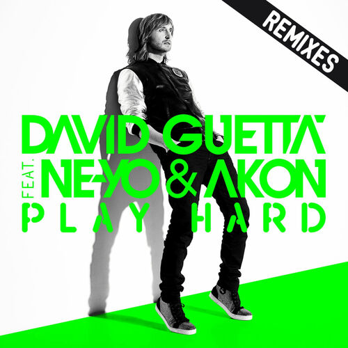 Play Hard (feat. Ne-Yo & Akon) (Remixes) - David Guetta