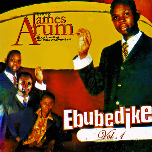 james arum ebubedike mp3 james arum ebubedike mp3