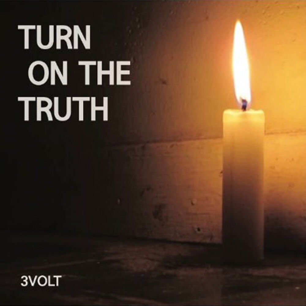 3VOLT – Turn On The Truth