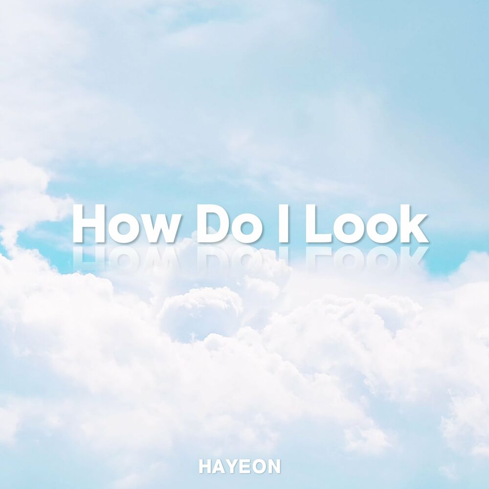 Hayeon – How Do I Look – Single