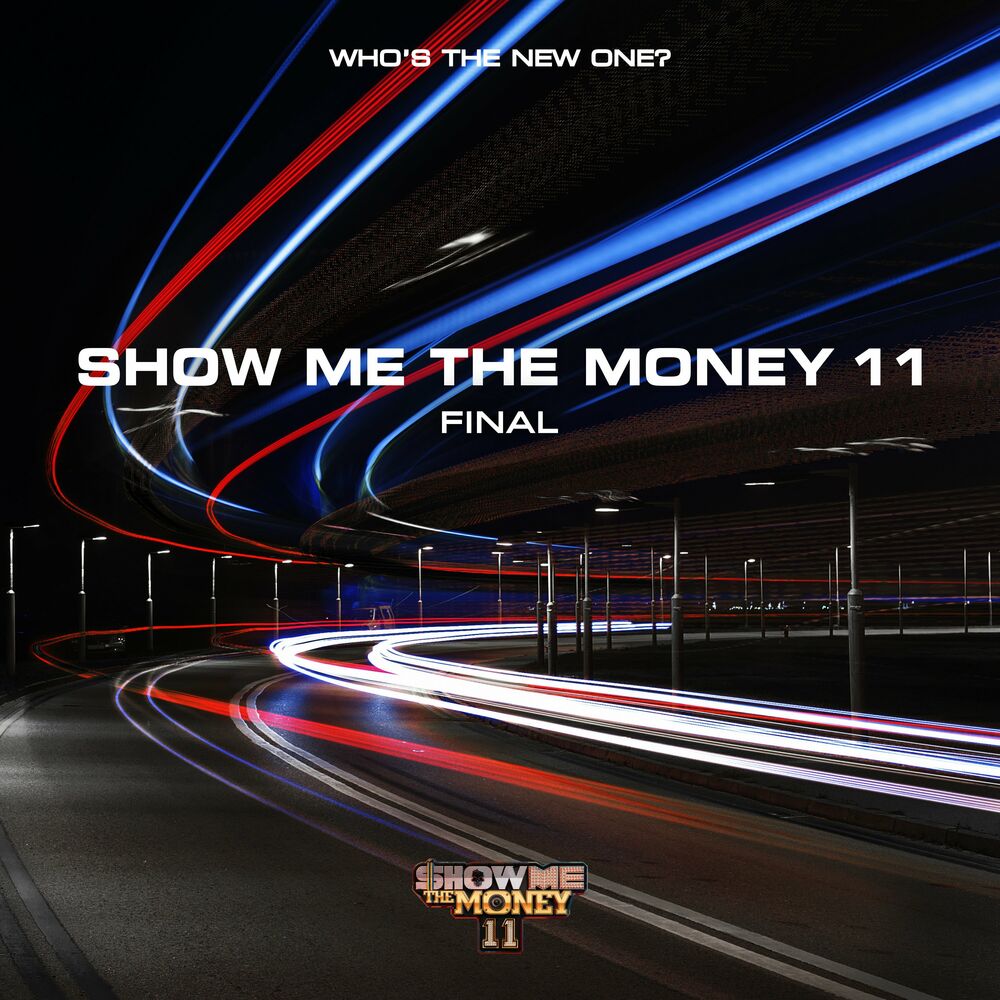 Various Artists – SHOW ME THE MONEY 11 Final