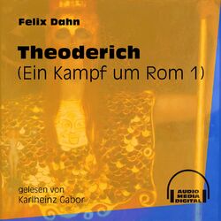 Theoderich - Ein Kampf um Rom, Buch 1 (Ungekürzt) Audiobook