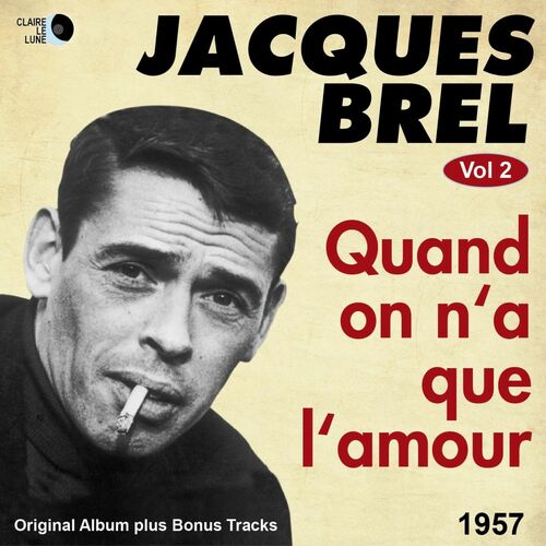 Jacques Brel Quand On N A Que L Amour Original Album Plus Bonus