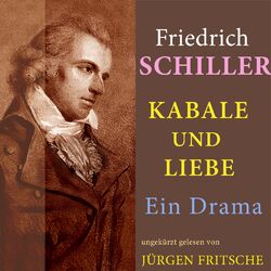 Friedrich Schiller: Kabale und Liebe. Ein Drama (Ungekürzte Lesung)