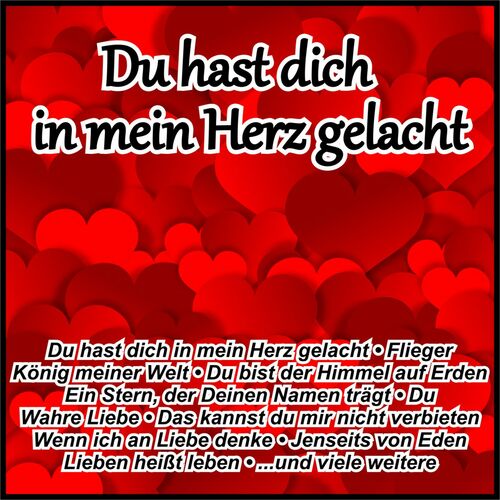 Various Artists Du Hast Dich In Mein Herz Gelacht Lyrics And Songs Deezer