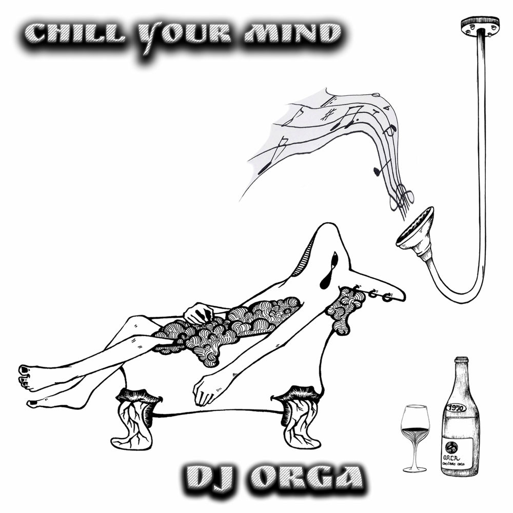 DJ. Orga – Chill Your Mind