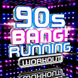 Workout Remix Factory 90s Bang Running Workout Lyrics And Songs Deezer