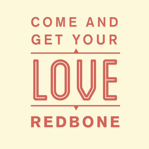 Redbone Come Get Your Love Listen With Lyrics Deezer