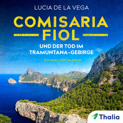 Comisaria Fiol und der Tod im Tramuntana-Gebirge (Ein Mallorca-Krimi)